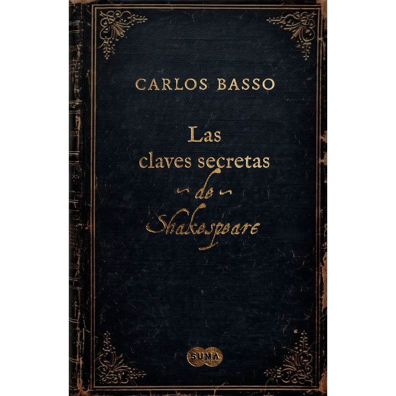 SUMA DE LETRAS - Las claves secretas de Shakespeare - Carlos Basso Prieto