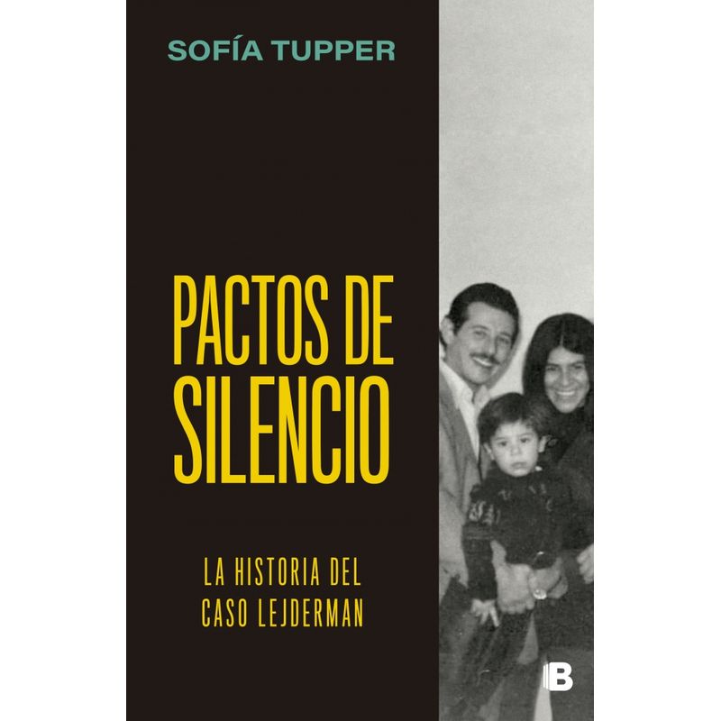 EDICIONES B - Libro Pactos de silencio - Sofía Tupper Coll