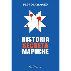 CATALONIA - Historia Secreta Mapuche