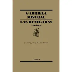 PENGUIN RANDOM HOUSE - LIBRO Las Renegadas Gabriela Mistral
