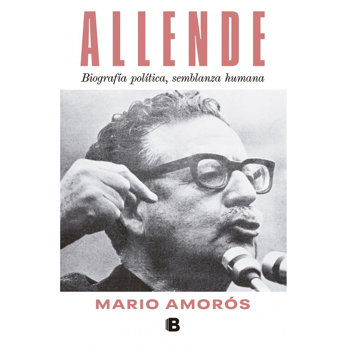 PENGUIN RANDOM HOUSE - LIBRO Allende. Biografía Política, Semblanza Humana.