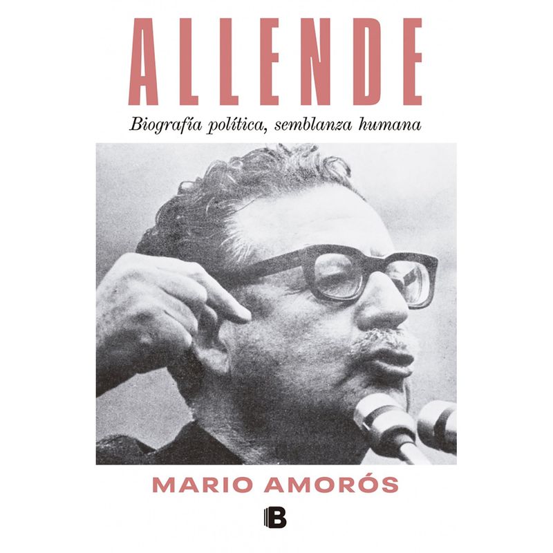 PENGUIN RANDOM HOUSE - LIBRO Allende. Biografía Política, Semblanza Humana.