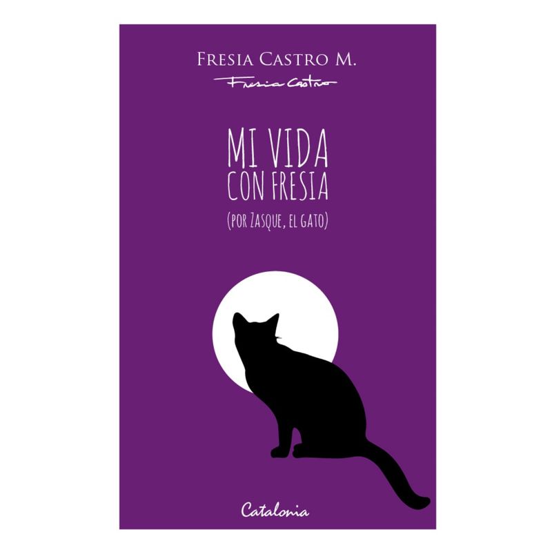 CATALONIA - Mi Vida Con Fresia (Por Zasque, El Gato)