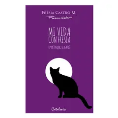 CATALONIA - Mi Vida Con Fresia (Por Zasque, El Gato)