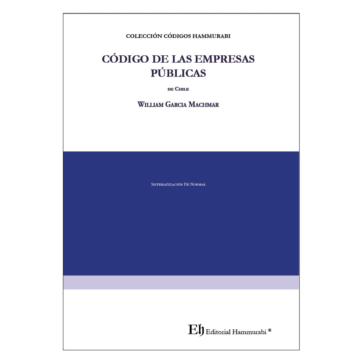 EDITORIAL HAMMURABI - CÓDIGO DE LAS EMPRESAS PÚBLICAS DE CHILE  EDICIÓN PROFESIONAL  EDICIÓN DE LUJO