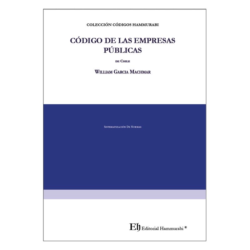 EDITORIAL HAMMURABI - CÓDIGO DE LAS EMPRESAS PÚBLICAS DE CHILE  EDICIÓN PROFESIONAL  EDICIÓN DE LUJO