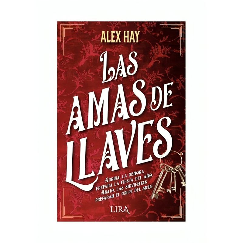 TOP10BOOKS - LIBRO LAS AMAS DE LLAVES / ALEX HAY / LIRA EDICIONES