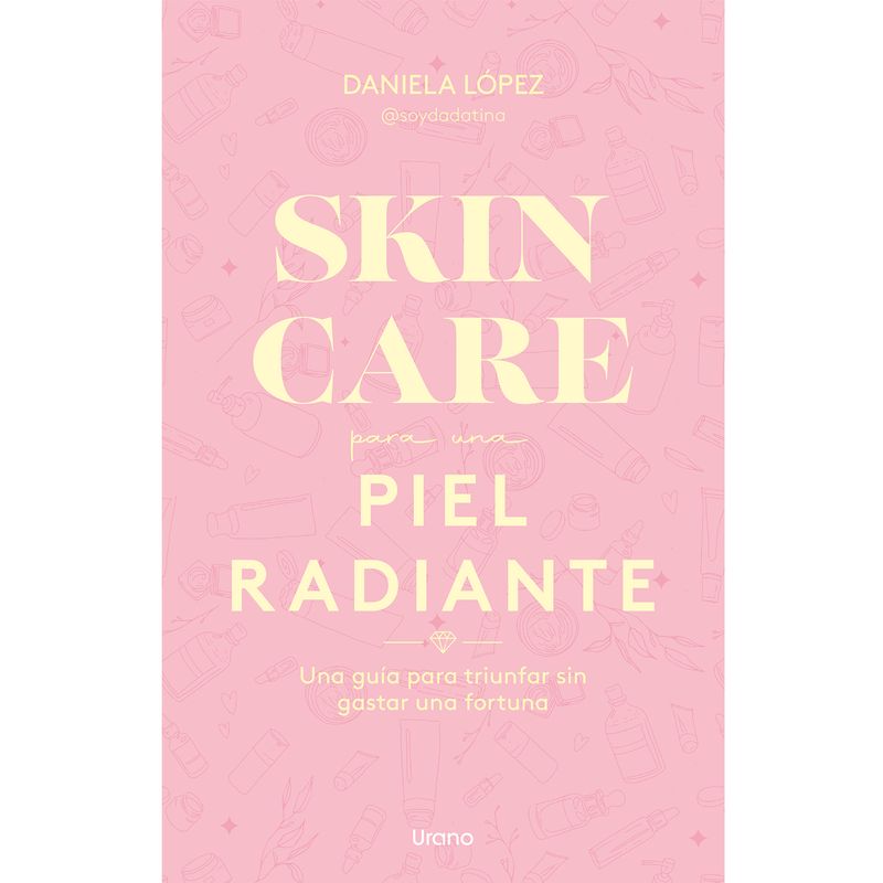 EDICIONES URANO - LIBRO Skincare Para Una Piel Radiante