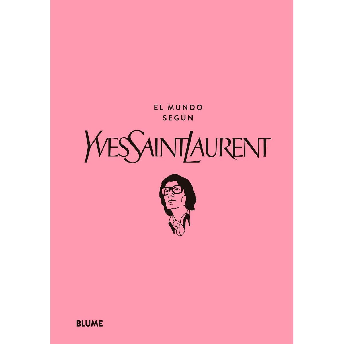 BLUME - El Mundo Según Yves Saint Laurent
