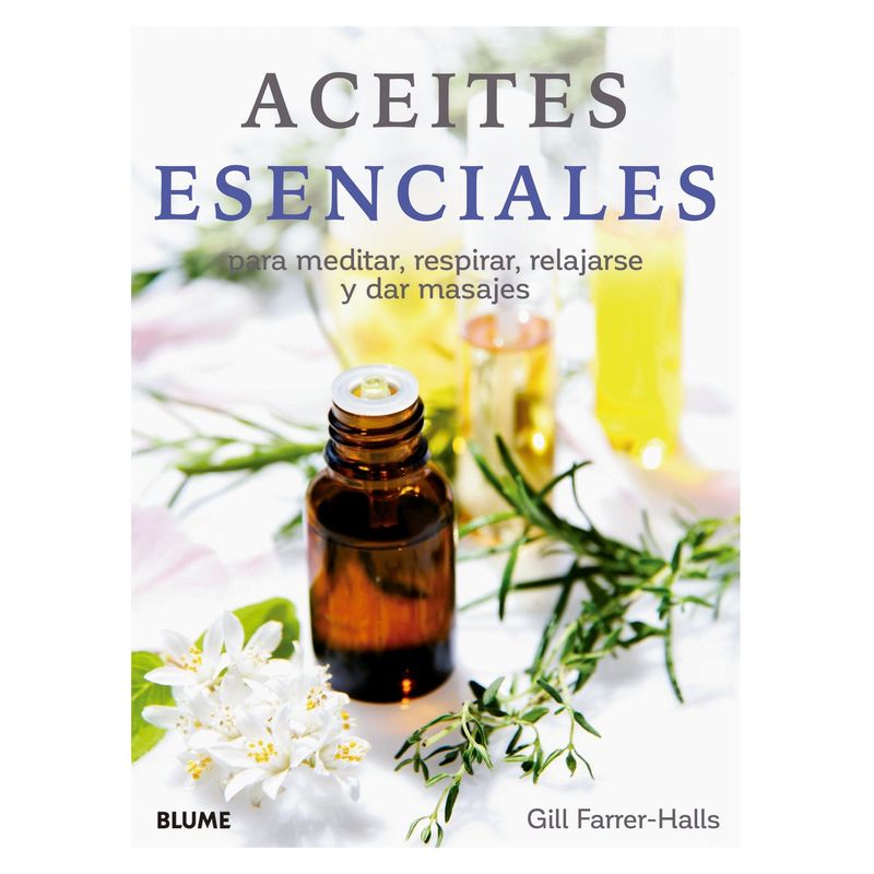 BLUME - Libro Aceites Esenciales Para Meditar, Respirar...