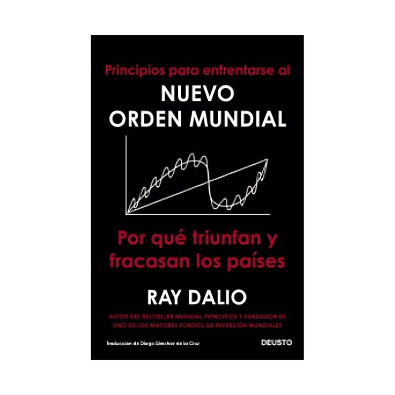 TOP10BOOKS - LIBRO PRINCIPIOS PARA ENFRENTARSE AL NUEVO ORDEN MUNDIAL / RAY DALIO / DEUSTO