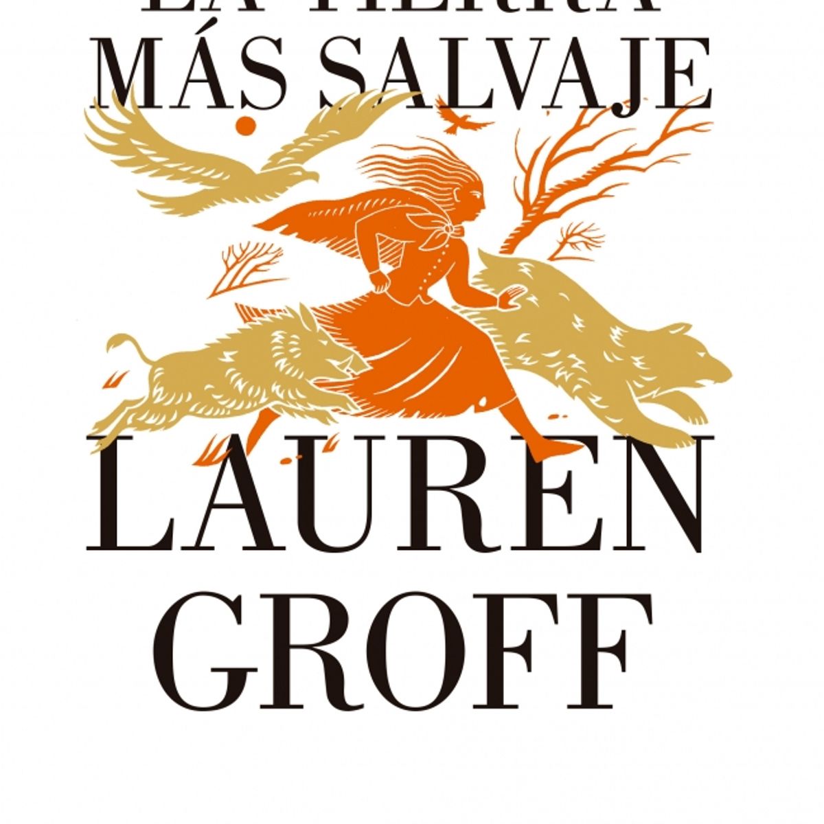 LUMEN - Libro La tierra más salvaje - Lauren Groff