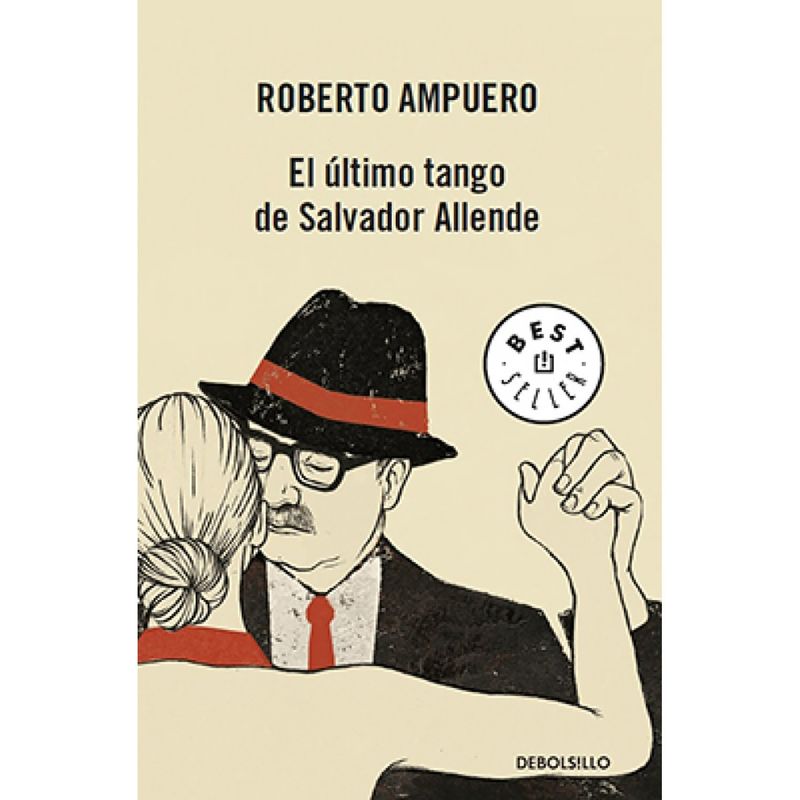 PENGUIN RANDOM HOUSE - LIBRO El Último Tango De Salvador Allende