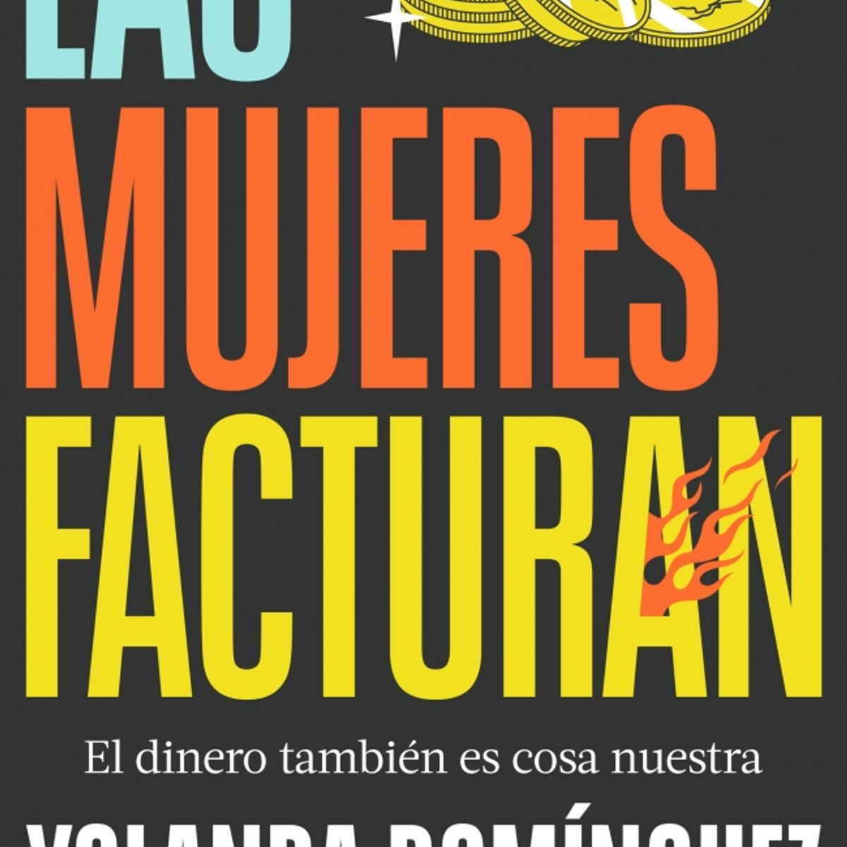 EDICIONES B - Libro Las mujeres facturan - Yolanda Domínguez