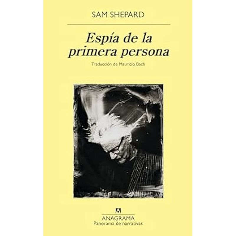 ANAGRAMA - Libro Espía de la primera persona - Sam Shepard