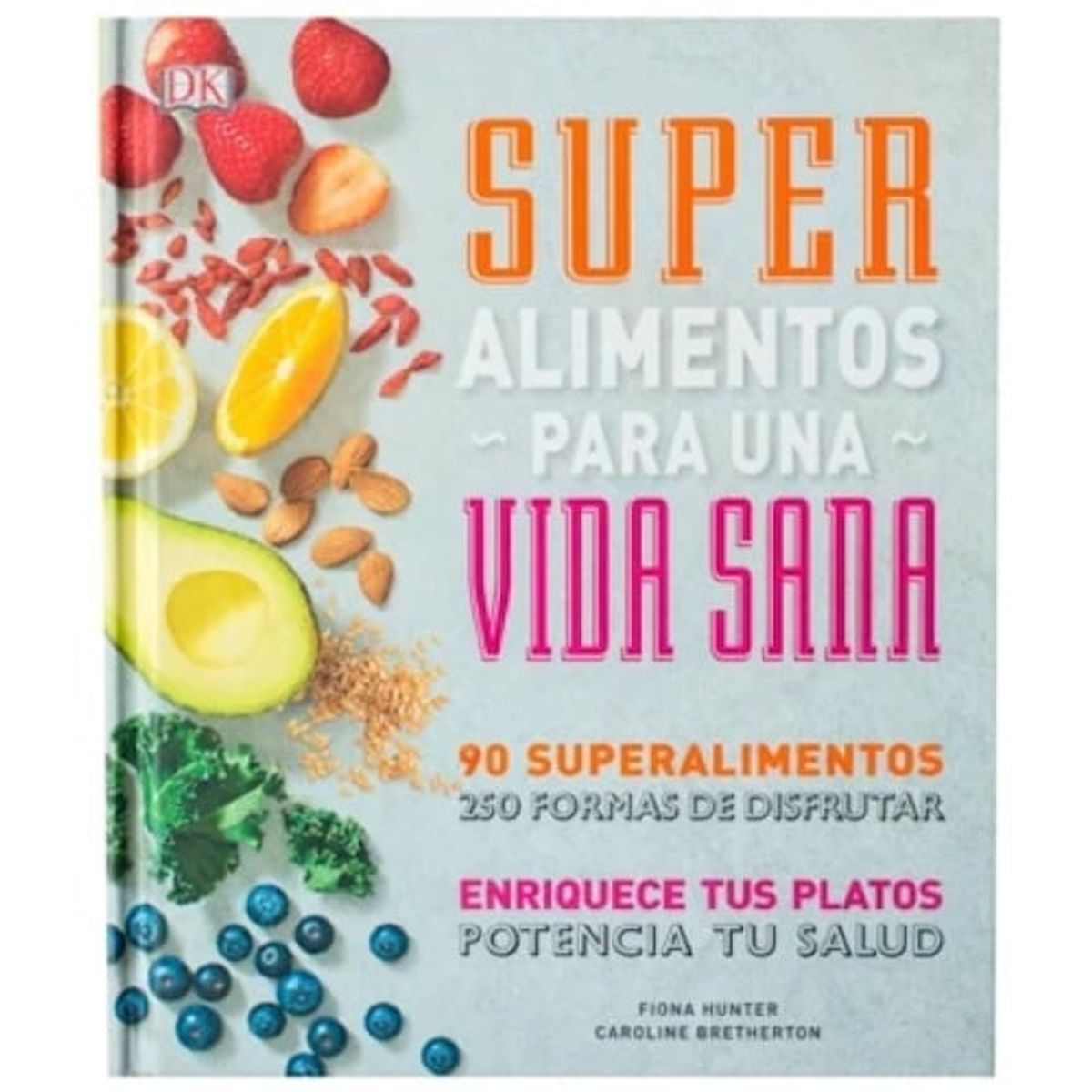 EDITORIAL DK - Libro Súper alimentos para una vida sana - DK