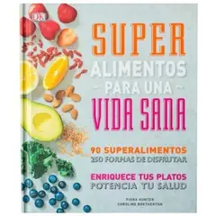 EDITORIAL DK - Libro Súper alimentos para una vida sana - DK