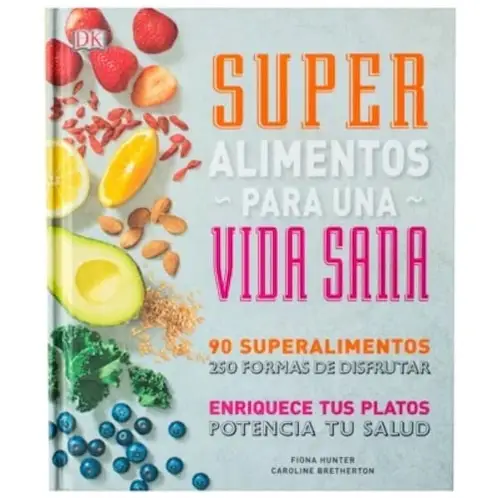 EDITORIAL DK - Libro Súper alimentos para una vida sana - DK