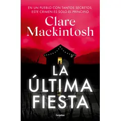 GRIJALBO - Libro La última fiesta - Clare Mackintosh