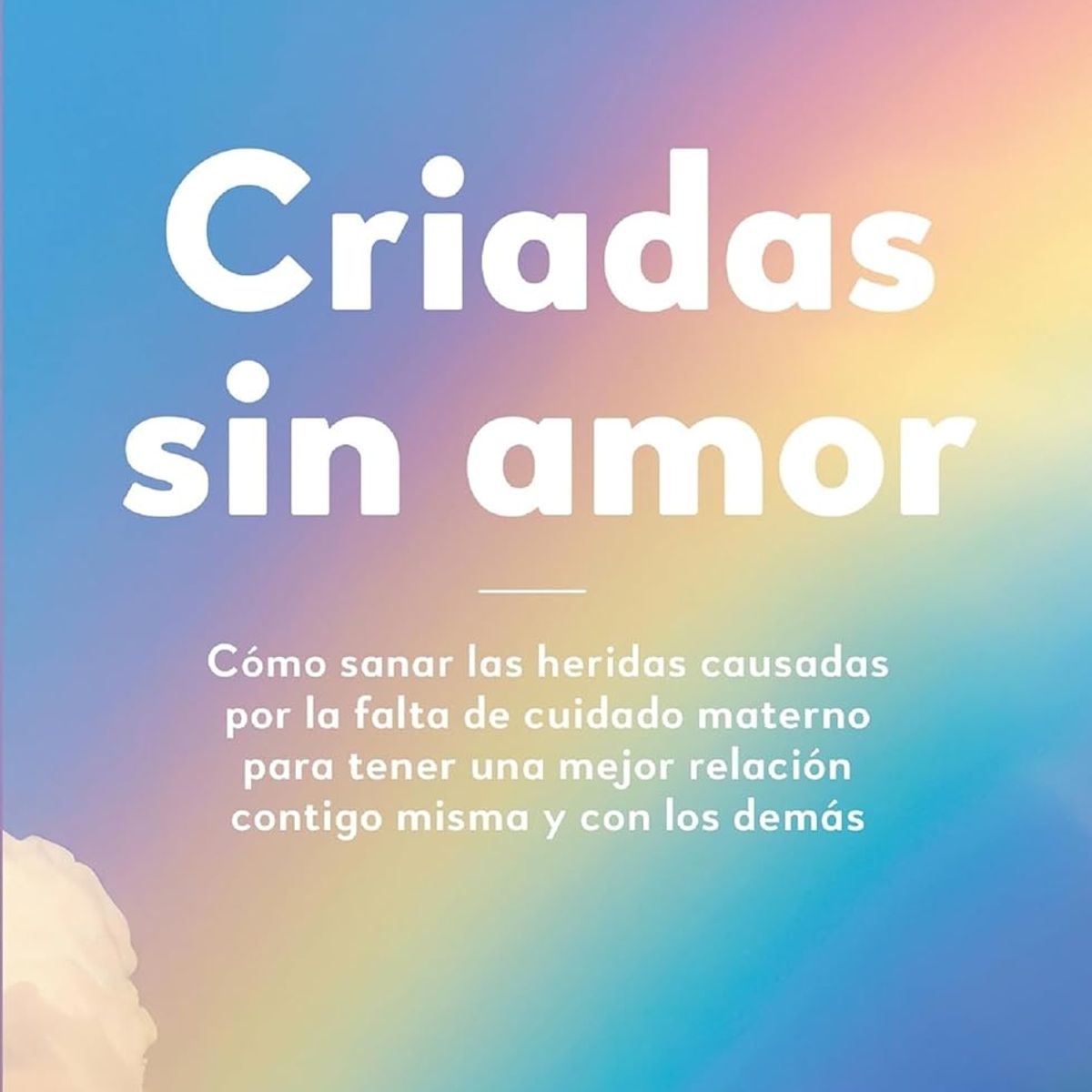 EDICIONES URANO - Libro Criadas sin amor - Kelly Mcdaniel
