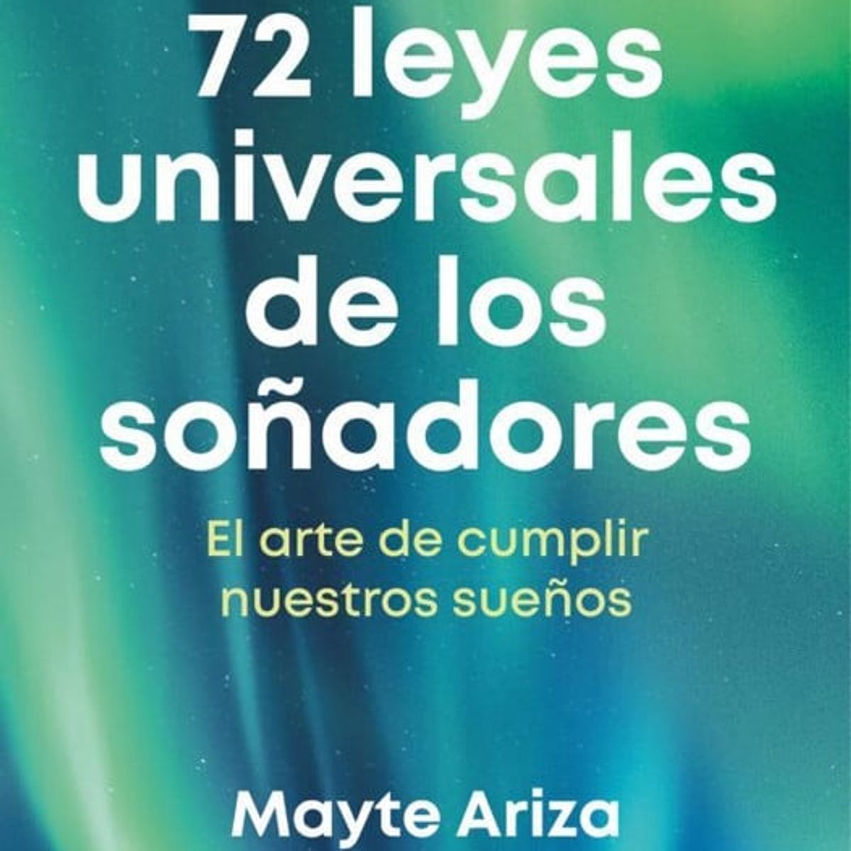 VERGARA - Las 72 leyes universales de los soñadores - Mayte Ariza