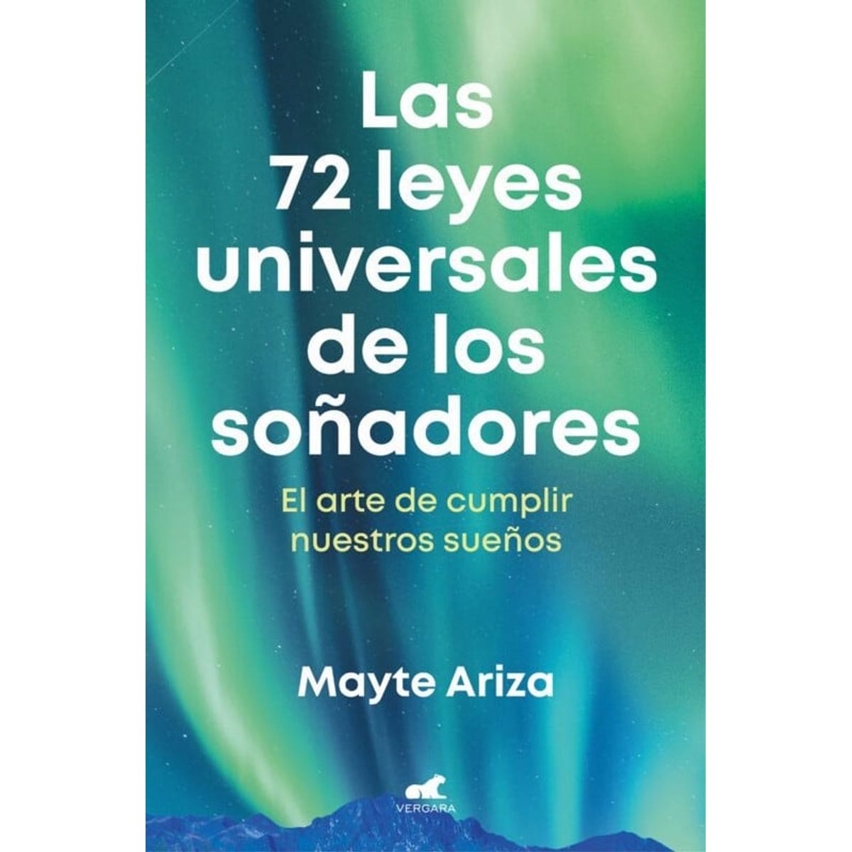 VERGARA - Las 72 leyes universales de los soñadores - Mayte Ariza