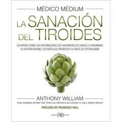 ARKANO - Médico medium - La sanación del tiroides - Anthony William