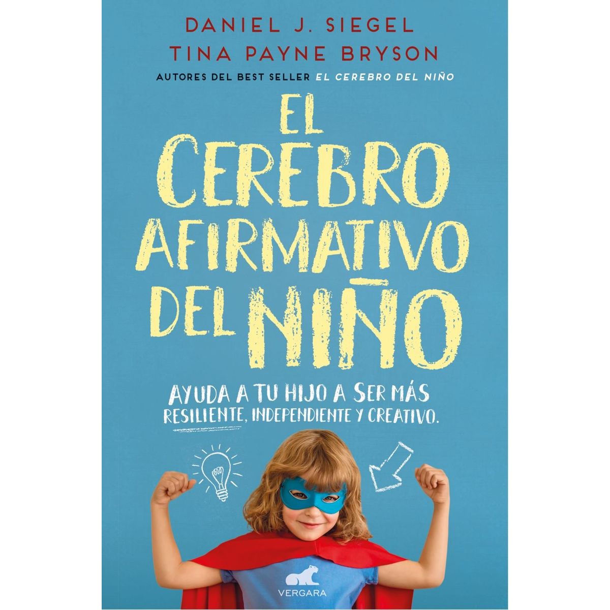VERGARA - Libro El cerebro afirmativo del niño - Daniel J. Siegel