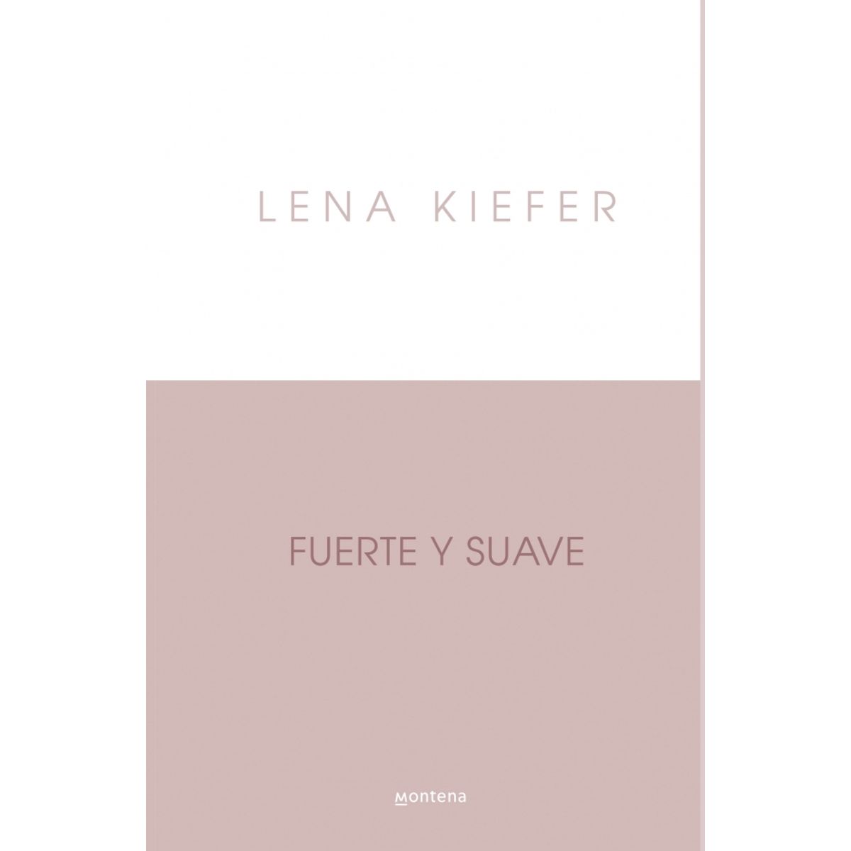 MONTENA - Libro Fuerte y suave - Lena Kiefer