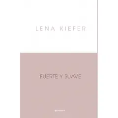 MONTENA - Libro Fuerte y suave - Lena Kiefer