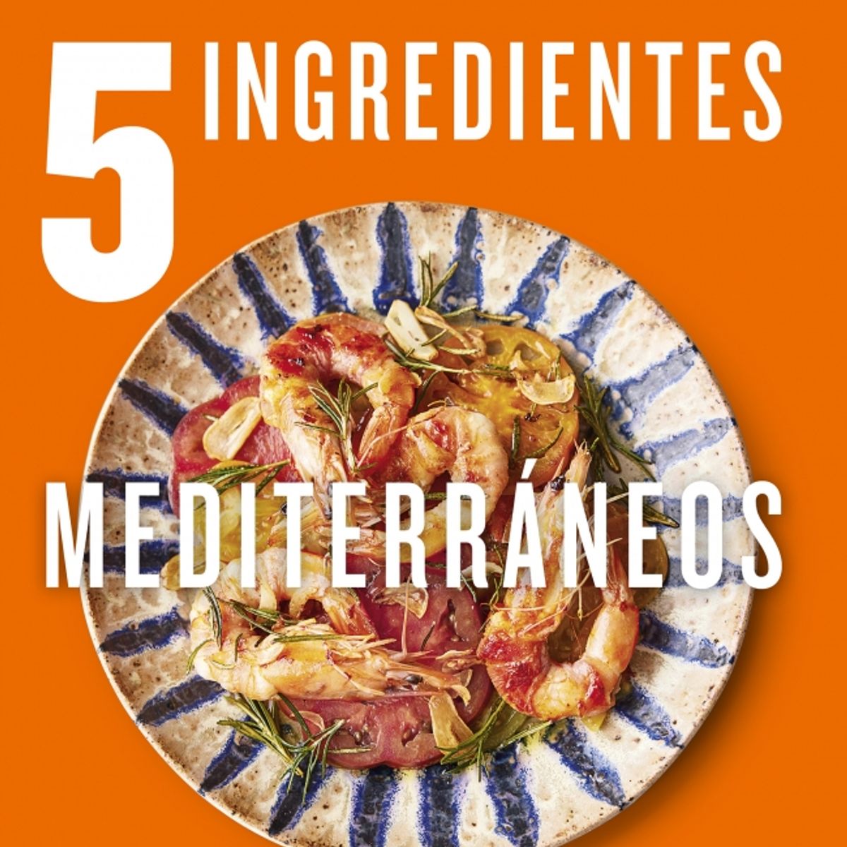 GRIJALBO - Libro 5 ingredientes mediterráneos - Jamie Oliver