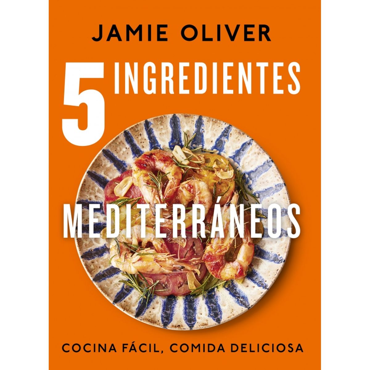 GRIJALBO - Libro 5 ingredientes mediterráneos - Jamie Oliver