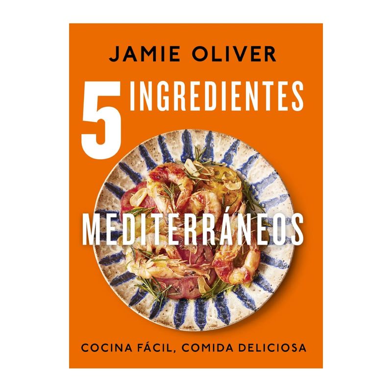 GRIJALBO - Libro 5 ingredientes mediterráneos - Jamie Oliver