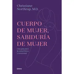 EDICIONES URANO - Cuerpo de mujer sabiduria de mujer - Christiane Northrup