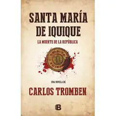 EDICIONES B - Libro Santa María de Iquique - Carlos Tromben -