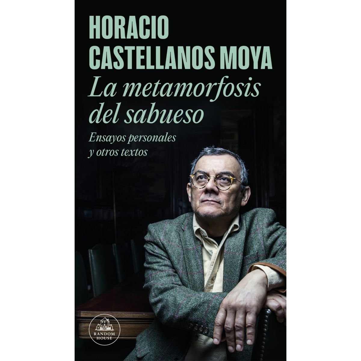 RANDOM HOUSE - Libro La metamorfosis del sabueso - Horacio Castellanos Moya