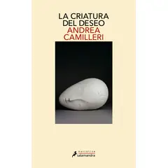 SALAMANDRA - Libro La criatura del deseo - Andrea Camilleri