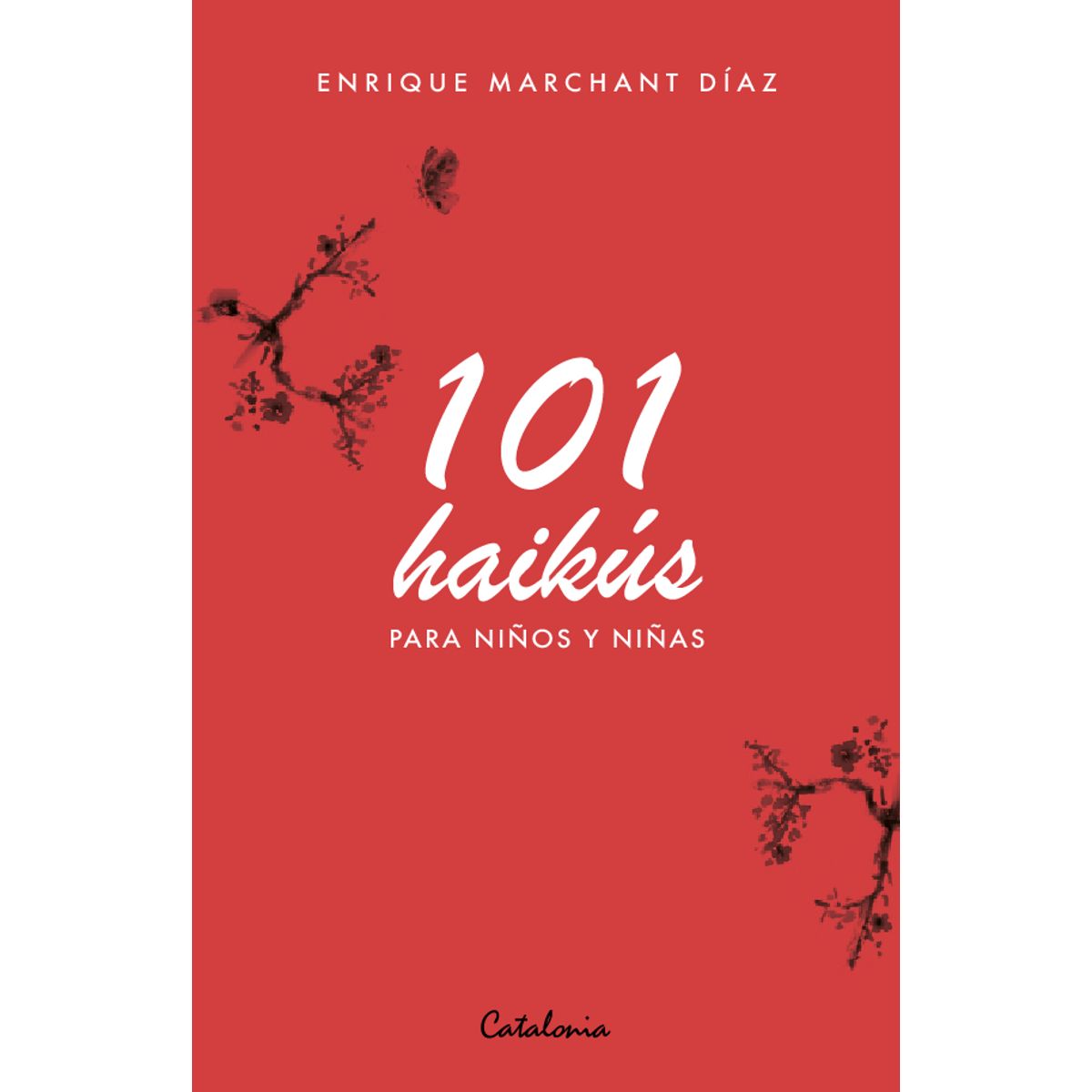 CATALONIA - Libro 101 haikús para niños y niñas - Enrique Marchant