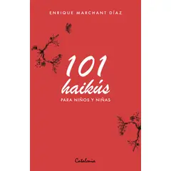 CATALONIA - Libro 101 haikús para niños y niñas - Enrique Marchant