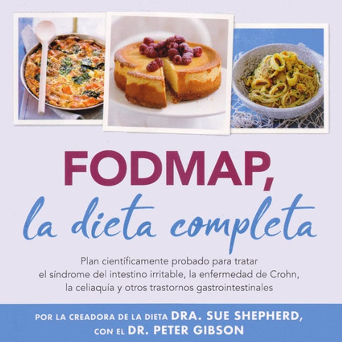 GAIA - Libro Fodmap, La Dieta Completa - Dra Sue Shepherd