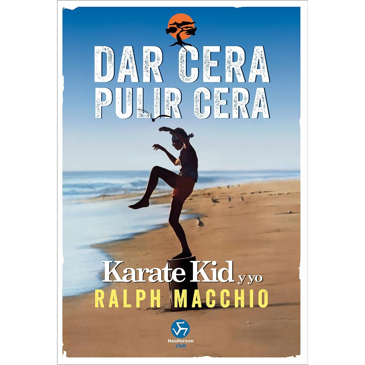 NEO PERSON - Libro Dar cera pulir cera - Ralph Macchio