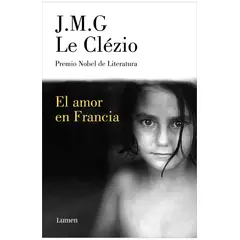 LUMEN - Libro El amor en Francia - Jean-Marie Gustave Le Clézio