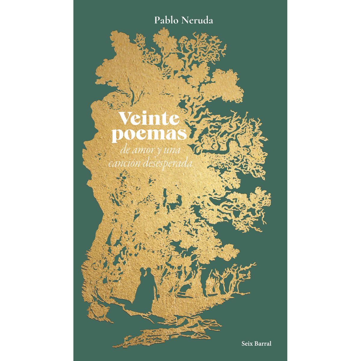 SEIX BARRAL - Veinte poemas de amor y una canción desesperada - P. Neruda