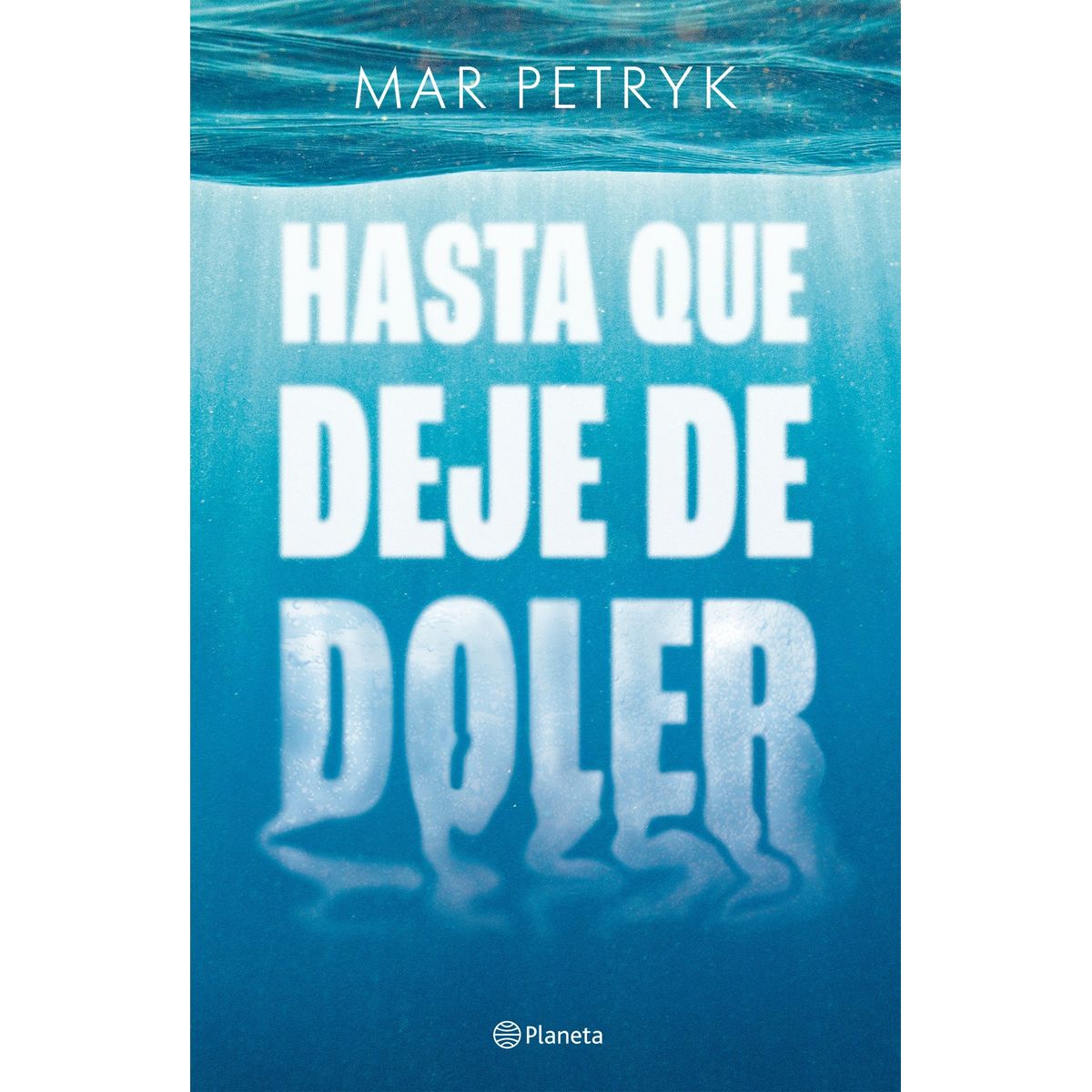 PLANETA - Libro Hasta que deje de doler - Mar Petryk