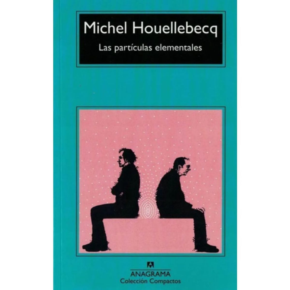 ANAGRAMA - Libro Las Partículas Elementales -  Michel Houellebecq