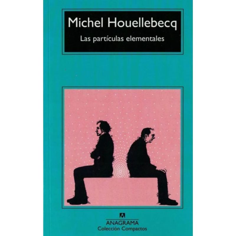 ANAGRAMA - Libro Las Partículas Elementales -  Michel Houellebecq