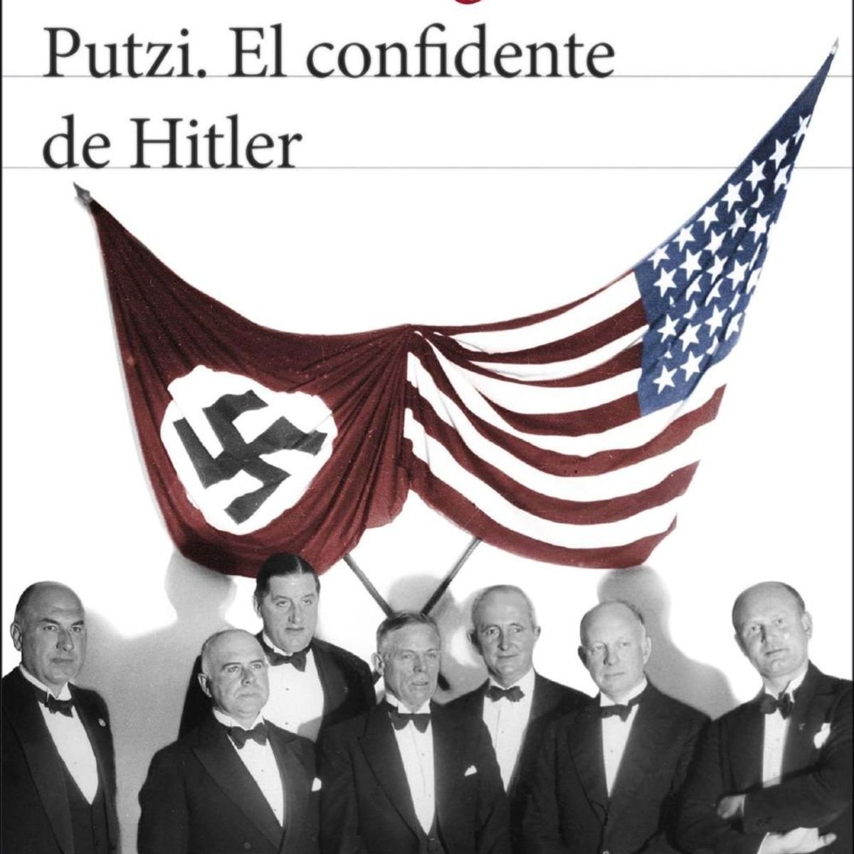 SEIX BARRAL - Libro Putzi - El confidente de Hitler - Thomas Snégaroff