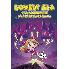 EDICIONES MARTINEZ ROCA - Libro Lovely Ela 2: y la maldición de la academia de magia