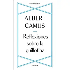 TAURUS - Libro Reflexiones sobre la guillotina - Albert Camus