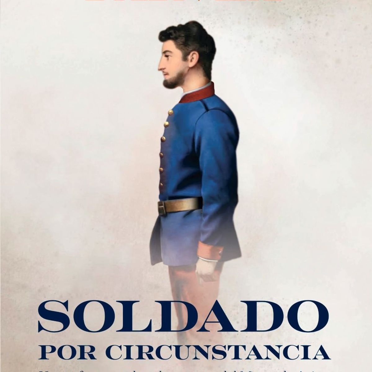 EDICIONES B - Libro Soldado por circunstancia - Guillermo Parvex